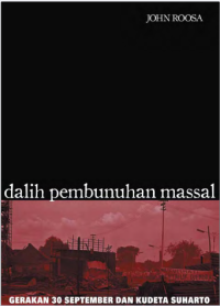 Image of Dalih Pembunuhan Massal Gerakan 30 September dan Kudeta Suharto